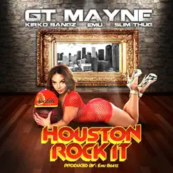Houston Rock It - Single by GT Mayne album reviews, ratings, credits