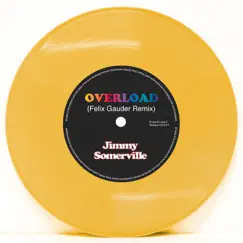 Overload (Felix Gauder Remix) - Single by Jimmy Somerville album reviews, ratings, credits