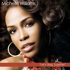 Let's Stay Together - Single by Michelle Williams album reviews, ratings, credits