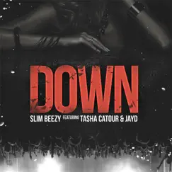 Down (feat. Tasha Catour & Jayd) - Single by Slim Beezy album reviews, ratings, credits