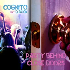 Party Behind Close Doors (feat. D-Buck) - Single by Cognito album reviews, ratings, credits