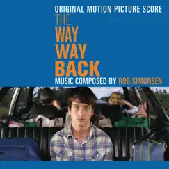 The Way Way Back (Original Motion Picture Score) by Rob Simonsen album reviews, ratings, credits