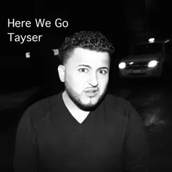Here We Go (feat. Moe Mamba) - Single by Tayser album reviews, ratings, credits
