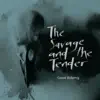 The Savage and the Tender album lyrics, reviews, download