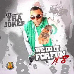 We Do It For Fun Pt. 8 - Single by Tha Joker album reviews, ratings, credits