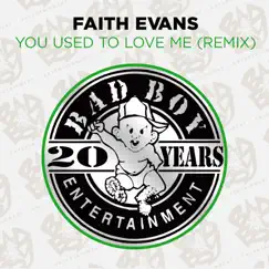 You Used To Love Me (Remix) - Single by Faith Evans album reviews, ratings, credits