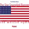The Whistle Music - The Star Spangled Banner album lyrics, reviews, download