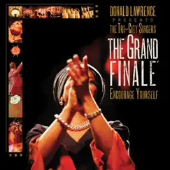 Grand Finale by Donald Lawrence Presents The Tri-City Singers album reviews, ratings, credits