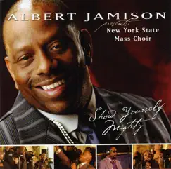 Show Yourself Mighty by Albert Jamison & New York State Mass Choir album reviews, ratings, credits