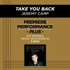 Take You Back (Performance Tracks) - EP by Jeremy Camp album reviews, ratings, credits