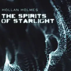 The Spirits of Starlight by Hollan Holmes album reviews, ratings, credits