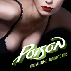 Double Dose - Ultimate Hits (Remastered) by Poison album reviews, ratings, credits