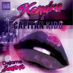 Déjame Sentirte (Radio Edit) - Single by Kendra & Capitan Kidd album reviews, ratings, credits