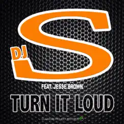 Turn It Loud (Remixes) [feat. Jesse Brown] - Single by D.J.S. album reviews, ratings, credits