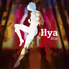 Bliss - Single by Ilya album reviews, ratings, credits