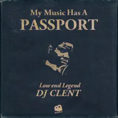 My Music Has A Passport EP by DJ Clent album reviews, ratings, credits