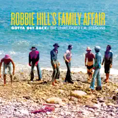 Gotta Get Back: The Unreleased L.A. Sessions - EP by Robbie Hill's Family Affair album reviews, ratings, credits