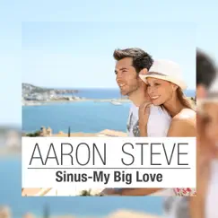 Sinus - My Big Love - Single by Aaron Steve album reviews, ratings, credits