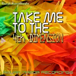 Take Me to the 4Th Dimension - Single by Burak Harsitlioglu album reviews, ratings, credits