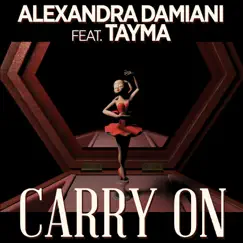 Carry On - Single by Alexandra Damiani & Tayma album reviews, ratings, credits