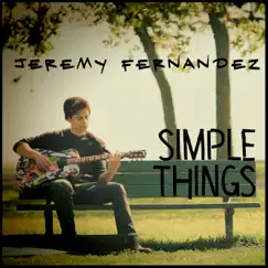 Simple Things - Single by Jeremy Fernandez album reviews, ratings, credits