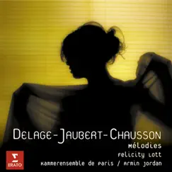 Delage/Jaubert/Chausson: Mélodies by Armin Jordan, Felicity Lott, Jean-Claude Bouveresse & Orchestre de la Suisse Romande album reviews, ratings, credits
