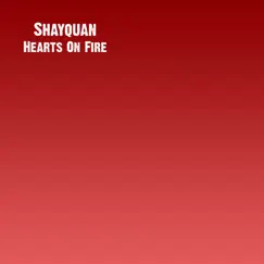 Hearts On Fire - Single by Shayquan album reviews, ratings, credits