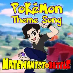 Pokémon Theme - Single by NateWantsToBattle album reviews, ratings, credits