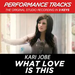 What Love Is This (Performance Tracks) - EP by Kari Jobe album reviews, ratings, credits