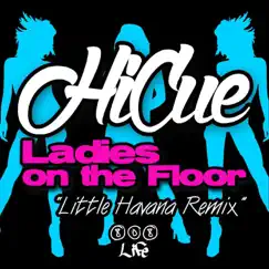 Ladies On the Floor (Lil Havana Remix) - Single by HiCue album reviews, ratings, credits