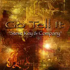 Go Tell It - Single by Steve Key & Company album reviews, ratings, credits