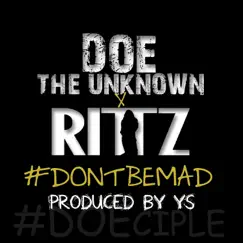 Don't Be Mad (feat. Rittz) - Single by Doe The Unknown album reviews, ratings, credits