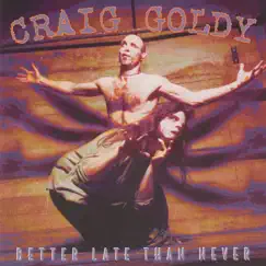 Better Late Than Never by Craig Goldy album reviews, ratings, credits