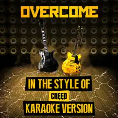 Overcome (In the Style of Creed) [Karaoke Version] Song Lyrics