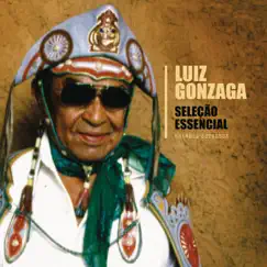 Seleção Essencial - Grandes Sucessos - Luiz Gonzaga by Luiz Gonzaga album reviews, ratings, credits