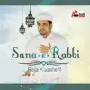 Sana-e-Rabbi - Islamic Naats album lyrics, reviews, download