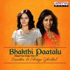 Bhakthi Paatalu (Songs from Telugu Films) by Shreya Ghoshal & Sunitha album reviews, ratings, credits