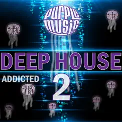 Deep House Addicted 2 by Various Artists album reviews, ratings, credits