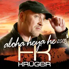 Aloha Heja He 2013 (Radio Mix) - Single by HK Krüger album reviews, ratings, credits