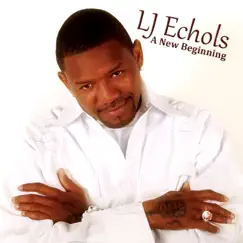 A New Beginning by LJ Echols album reviews, ratings, credits