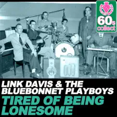Tired of Being Lonesome (Remastered) - Single by Link Davis & The Bluebonnet Playboys album reviews, ratings, credits