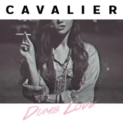 Dumb Love - EP by Cavalier album reviews, ratings, credits