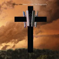Here Comes the Singularity - Single by Killing Joke album reviews, ratings, credits