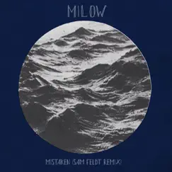 Mistaken (Sam Feldt Remix) - Single by Milow album reviews, ratings, credits