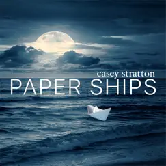 Paper Ships by Casey Stratton album reviews, ratings, credits