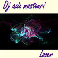 Laser - Single by Dj aziz mastouri album reviews, ratings, credits