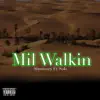 Mil Walkin (feat. Solo) - Single album lyrics, reviews, download