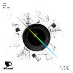 Ctrl + Alt + Delete - Single by Michael Woods album reviews, ratings, credits