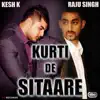 Kurti De Sitaare (feat. Kesh K) - Single album lyrics, reviews, download