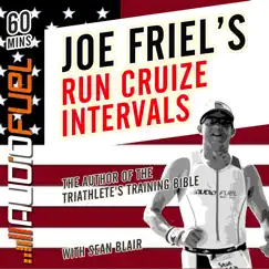 Joe Friel's Run Cruize Intervals - A 60 Minute Interval Training Session - with Sean Blair by AudioFuel album reviews, ratings, credits